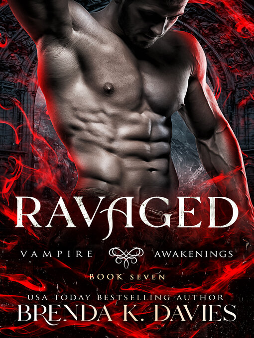 Title details for Ravaged (Vampire Awakenings, Book 7) by Brenda K. Davies - Available